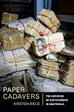 Paper Cadavers The Archives Of Dictatorship In Guatemala American Encountersglobal Interactions