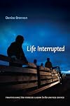 Life Interrupted: Trafficking into Forced Labor in the United States