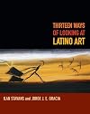 Thirteen Ways of Looking at Latino Art