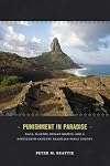 Punishment in Paradise: Race, Slavery, Human Rights, and a Nineteenth-Century Brazilian Penal Colony