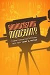 Broadcasting Modernity: Cuban Commercial Television, 1950-1960 (Console-ing Passions)