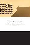 Visual occupations : violence and visibility in a conflict zone