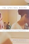 The Spectral Wound: Sexual Violence, Public Memories, and the Bangladesh War of 1971