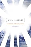 White Innocence Paradoxes Of Colonialism And Race