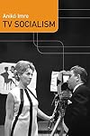 TV Socialism (Console-ing Passions)