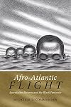 Afro-Atlantic Flight: Speculative Returns and the Black Fantastic