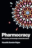Pharmocracy Value Politics And Knowledge In Global Biomedicine Experimental Futures