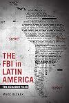 The FBI in Latin America: The Ecuador Files (Radical Perspectives)