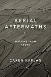 Aerial Aftermaths: Wartime from Above (Next Wave: New Directions in Women's Studies)