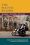 The Bolivia Reader: History, Culture, Politics (The Latin America Readers)