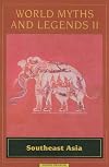 Southeast Asia (World Myths and Legends - Globe Fearon)