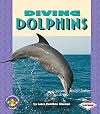 Diving Dolphins (Pull Ahead Books: Animals)
