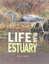 Life in an Estuary: The Chesapeake Bay (Ecoystems in Action)