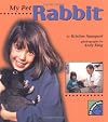 My Pet Rabbit (All about Pets)