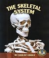 The Skeletal System (Early Bird Body Systems)