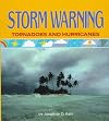 Storm Warning: Tornadoes and Hurricanes (How's the Weather?)