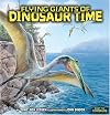 Flying Giants of Dinosaur Time (Meet the Dinosaurs)