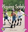 Playing Safely (Pull Ahead Books: Health)