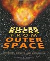Killer Rocks from Outer Space: Asteroids, Comets, and Meteors