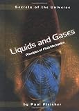 Liquids And Gases Principles Of Fluid Mechanics Secrets Of The Universe