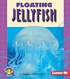 Floating Jellyfish (Pull Ahead Books: Animals)