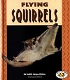 Flying Squirrels (Pull Ahead Books: Animals)