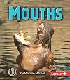 Mouths (First Step Nonfiction: Animal Traits)