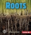 Roots (First Step Nonfiction: Parts of Plants)