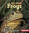 Frogs (First Step Nonfiction: Life Cycles)