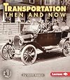 Transportation Then and Now (First Step Nonfiction: Then and Now)