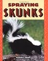 Spraying Skunks (Pull Ahead Books: Animals)