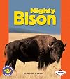 Mighty Bison (Pull Ahead Books: Animals)
