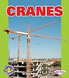 Cranes Pull Ahead Books Mighty Movers