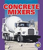Concrete Mixers Pull Ahead Books Mighty Movers