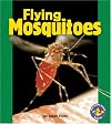 Flying Mosquitoes (Pull Ahead Books: Animals)