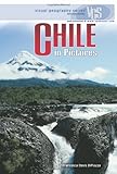 Chile In Pictures Visual Geography Series