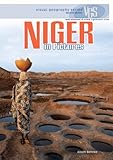 Niger In Pictures Visual Geography Twentyfirst Century Visual Geography Second Series