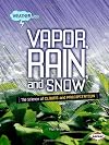 Vapor, Rain, and Snow: The Science of Clouds and Precipitation (Weatherwise)