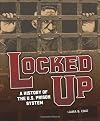 Locked Up: A History of the U.S. Prison System (People's History)