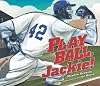 Play Ball, Jackie!