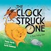 The Clock Struck One: A Time-telling Tale (Math Is Fun!)