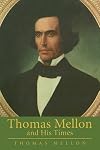 Thomas Mellon and his times