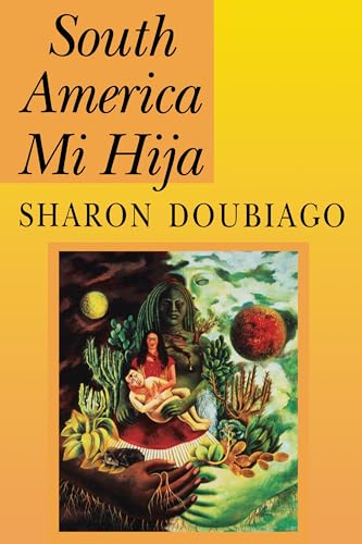South America Mi Hija (By: Sharon Doubiago) cover