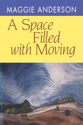 A Space Filled with Moving (By: Maggie Anderson) cover