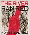 "The River Ran Red": Homestead 1892