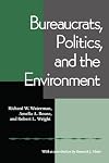 Bureaucrats, politics, and the environment