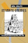 Intimate Enemies: Demonizing the Bolshevik Opposition, 1918-1928 (Pitt Russian East European)