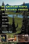 The American People and the National Forests: The First Century of the U.S. Forest Service