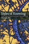 Styles of Knowing: A New History of Science from Ancient Times to the Present
