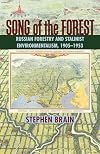 Song of the Forest: Russian Forestry and Stalinist Environmentalism, 1905-1953 (Pitt Russian East European)